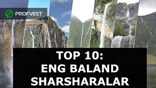 TOP 10 Dunyodagi eng baland sharsharalar