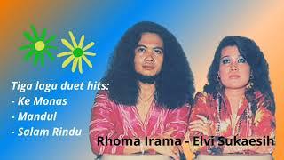 3 Lagu Duet Rhoma-Elvi  Ke Monas  Mandul  Salam Rindu