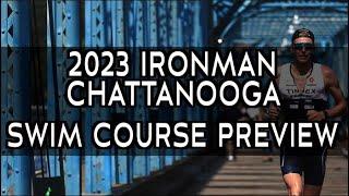 Swim Course Preview 2023 IRONMAN Chattanooga Triathlon
