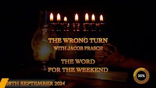 Word for the Weekend With James Jacob Prasch - The Wrong Turn