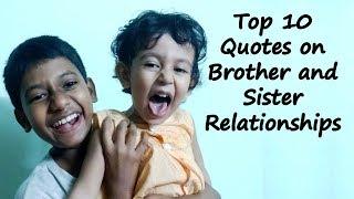 Top 10 Quotes on Brother and Sister Relationships  Brother and Sister Sayings