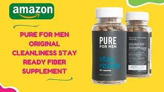 Best Pure for Men Original Cleanliness Stay Ready Fiber Supplement 60 Vegan Capsules