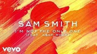 Sam Smith - Im Not The Only One ft. A$AP Rocky Official Audio