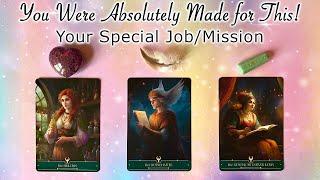  You Were Absolutely Made For This Special JobMission  Timeless Pick a Card Reading 