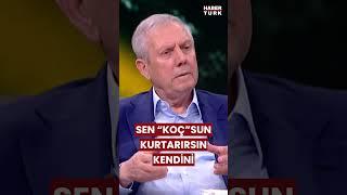 Aziz Yıldırım Sen Koçsun kurtarırsın kendini #alikoç #azizyıldırım #fenerbahçe