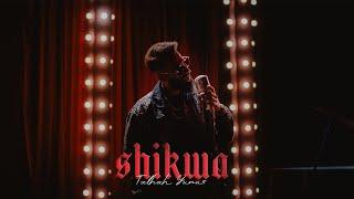 SHIKWA - Talhah Yunus  Prod. By Jokhay Official Music Video