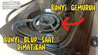 Kompor Gas Bergemuruh dan Bunyi Blup Jangan dibiarkan