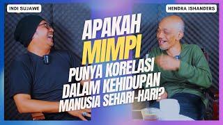 Apa Korelasi Mimpi Terhadap Kehidupan Manusia Sehari-hari?  Kajian  Hendra Ishanders & Indi Sujawe