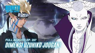 Dimensi Uzuhiko Jougan - Boruto Episode 297 Subtitle Indonesia Terbaru Part 142 - Chapter 12