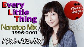 エブリ･リトル･シング・ノンストップ・ミックス  Every Little Thing Mega Mix #trackmagic