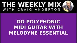 DO POLYPHONIC MIDI GUITAR WITH MELODYNE ESSENTIAL