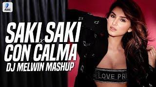 O Saki Saki x Con Calma Mashup  DJ Melwin  Nora Fatehi  Daddy Yankee & Snow  Neha Kakkar