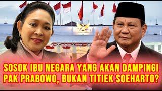 SEDIH Bukan Bu Titiek Soeharto? Inilah Sosok Ibu Negara Yang Akan Dampingi Pak Prabowo Di Istana?