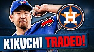 BREAKING Blue Jays TRADE Yusei Kikuchi To The Houston Astros Toronto Blue Jays News