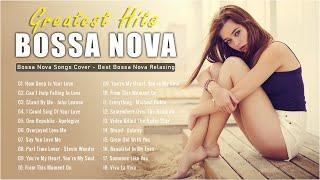 Best Bossa Nova Full Album - Bossa Nova Popular Songs - Covers 2024