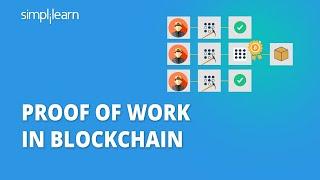 Proof Of Work In Blockchain  What Is Proof Of Work  Proof Of Work Explained  Simplilearn