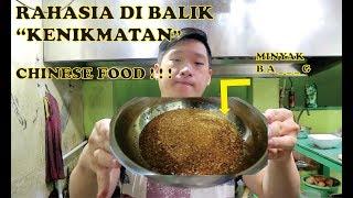 RAHASIA DI BALIK KENIKMATAN CHINESE FOOD  MINYAK BA.......