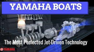 Yamaha Boats -- The Most Perfected Jet Drive Technology