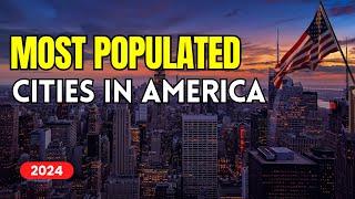 Top 10 MOST POPULATED US Cities 2024