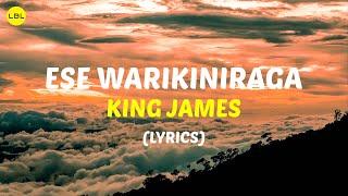 Ese Warikiniraga By King James Lyrics Video