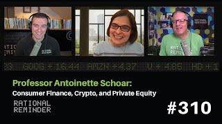 Professor Antoinette Schoar Consumer Finance Crypto and Private Equity  Rational Reminder 310