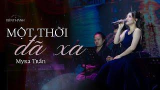 Một Thời Đã Xa - Myra Trần  Live at #phongtrabenthanh