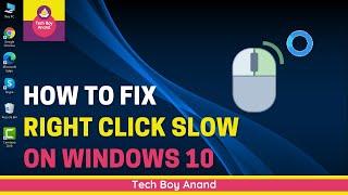 How to fix Right click Slow on Windows 10