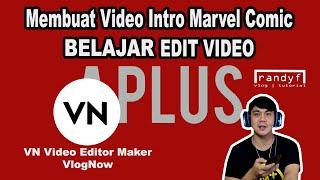 Membuat Video Intro Cinematic Marvel - Belajar VN Video Editor - Video Seperti Intro Marvel Comic