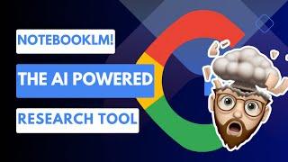 Googles AI Powered Research Tool NotebookLM Explained 