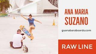 Ana Maria Suzano - Longboard Dancing - Raw Line