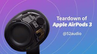 Latest Teardown of Apple AirPods 3 @52audio
