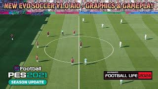 NEW EVO SOCCER V1.0 AIO - GRAPHICS & GAMEPLAY - PES 2021 & FOOTBALL LIFE 2024