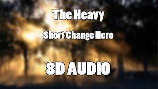 The Heavy - Short Change Hero 8D Audio