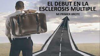 El debut en esclerosis múltiple mi primer brote.