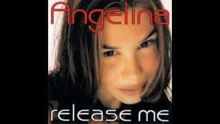 Angelina - Release Me