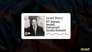87 Signed Sealed Delivered? Sa’adia Kobashi  Israel Story