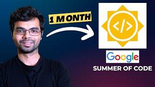 How I cracked GSoC in 1 month  Google Summer of Code