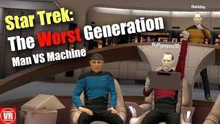 Star Trek VR The Worst Generation - Man VS Machine