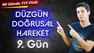 9 60 Günde TYT Fizik Kampı - Düzgün Doğrusal Hareket - Konu Anlatım  9. Gün