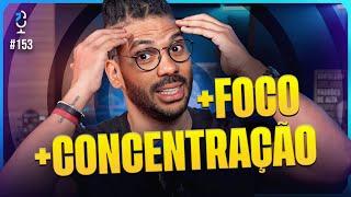 5 DICAS DE COMO TER MAIS FOCO E MAIS CONCENTRAÇÃO JOEL JOTA  JOTA JOTA PODCAST #153