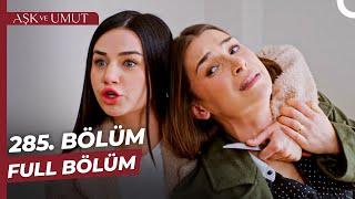 Aşk ve Umut 285. Bölüm - FİNAL