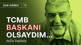 Beni uyandırmayın Faiz %50 bütçe açığı %4 olmalı  Atilla Yeşilada