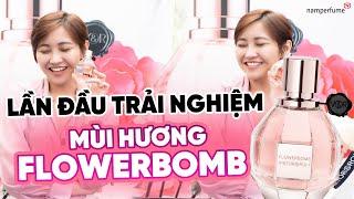 Lần đầu trải nghiệm mùi hương Flowerbomb. LẠ LẮM À NGHEN  namperfume TV