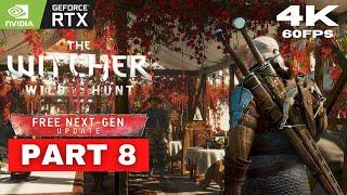 THE WITCHER 3 Next Gen Upgrade Gameplay Walkthrough FULL GAME Part 8 4K 60FPS PC - No Commentary