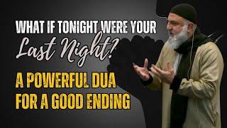 What If Tonight Were Your Last Night?   Ustadh Mohamad Baajour