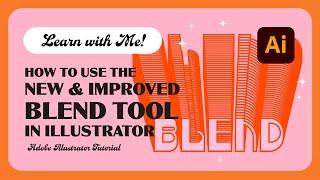 How to Use the NEW and Improved Blend Tool in Adobe Illustrator