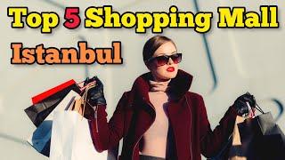 Top 5 shopping malls in Istanbul that you should not miss 2024