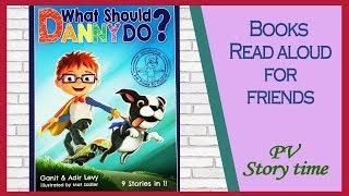 ‍️ What should DANNY do? By Ganit & Adir Levy - Childrens Books Read Aloud