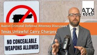 Austin Criminal Defense Attorney discusses Texas Unlawful Carry Charges