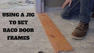 Using a jig to set RACO door frames